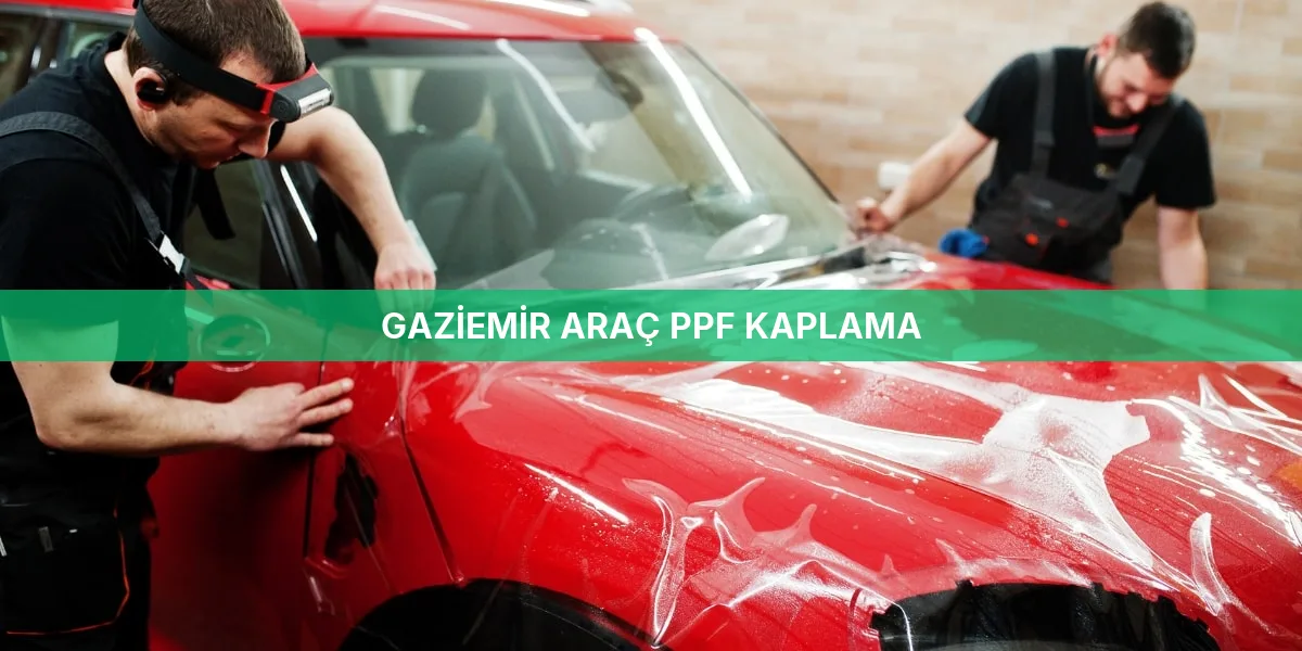 Gaziemir Araç PPF Kaplama